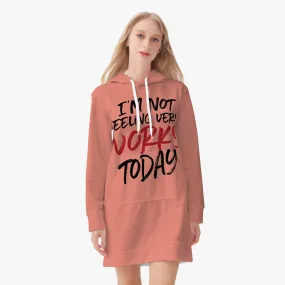 NOT WORKY TODAY  Women's Hoodie Dress