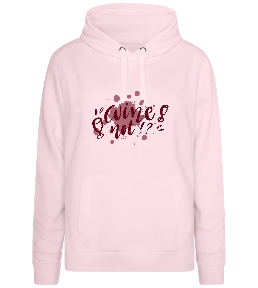 Wine Not Stain Design - Premium women's hoodie